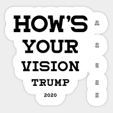 Trump 2020 Hows Your Vision Chart
