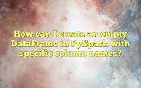 pyspark with specific column names