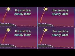 Check out the sun is a deadly laser!!. Bill Wurtz Says The Sun Is A Deadly Lazer Over 16 Mill Time Youtube