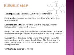 Bubble maps help students define qualities so they can begin to write  descriptive passages  They 