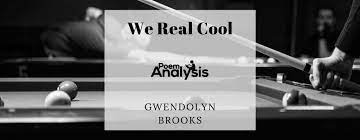 we real cool by gwendolyn brooks poem