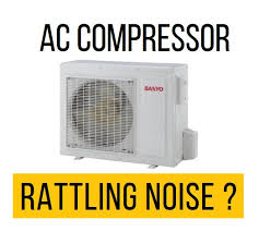 ac compressor rattling noise time to