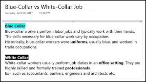 The white collar worker is a staple of the work com, but can be found in any work of fiction that requires office scenes. What Is A Difference Between White Collar And Blue Collar Quora