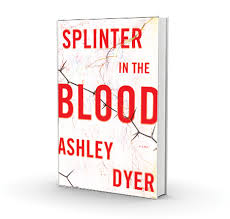 Resultado de imagen de astillas de sangre ashley dyer