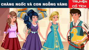 Chàng Ngốc Và Con Ngỗng Vàng | Chuyen Co Tich | Truyện Cổ Tích Việt Nam -  #VietnameseFairyTales - YouTube