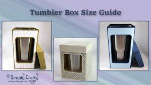 tumbler box size guide simply crafty svgs