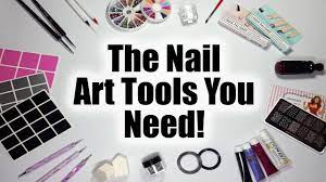 the nail art tools you need a nail
