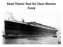 writing an explanatory essay ppt 12 titanic text for class mentor essay