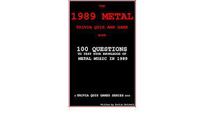 Here are 250+ trivia questions for kids, with accompanying answers so you and your child can test your knowledge together. The 1989 Metal Trivia Quiz And Game Book 100 Questions To Test Your Knowledge Of Metal Music Of 1989 Trivia Quiz Games Series Book 9 Kindle Edition By Gatchell Dustin Arts