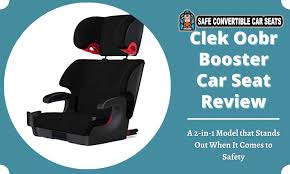 Clek Oobr Booster Car Seat Review 2023