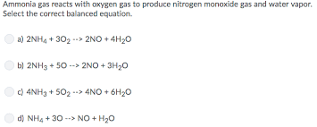 Solved Ammonia Gas Reacts With Oxygen