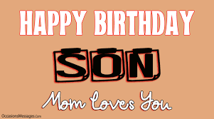Happy birthday to my wonderful son. Amazing 200 Birthday Wishes For Son From Mother The Best