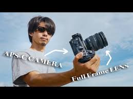 full frame lenses on aps c cameras