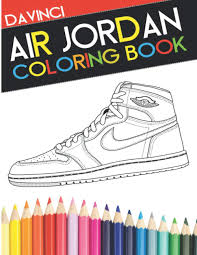 Transport , abstract , illustration , template , fashion , pattern , vintage , shape , arab , simple , draw , sign , shoe , frame , sketch , relax , travel , convenience , pencil , square , footwear , business , retro , intelligence , israel , modern , design , game , mens shoes , unique , set , brain , airplane , fun. Amazon Com Air Jordan Coloring Book Sneaker Adult Coloring Book Davinci Coloring Book Collection 9780692599457 Davinci Davinci Troy Books