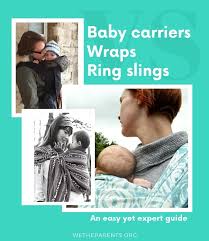 Baby Carriers Vs Wraps Vs Slings An Easy Yet Expert Guide