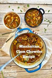 mouthwatering manhattan clam chowder