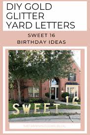 Turn yard signs into garage sale signs, open house signs or party signs! Diy Gold Glitter Yard Letters Sweet 16 Birthday Ideas Thetarnishedjewelblog
