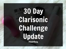 30 day clarisonic challenge update