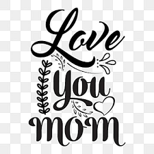 i love you mom png transpa images