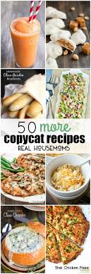 50 more copycat recipes real housemoms