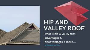 hip and valley roof the pros and cons