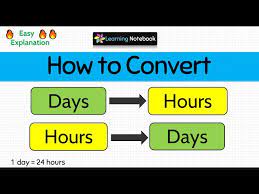 how to convert days into hours and