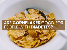 are cornflakes good for people with