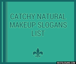 100 catchy natural makeup slogans 2024