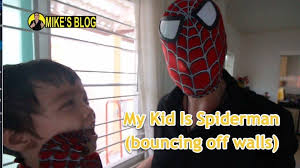 Son Is Spiderman Bouncing Off The Walls