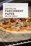 Can you BBQ with parchment paper?