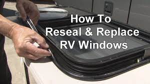 rv how to reseal replace rv windows