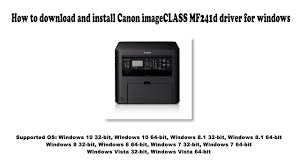 This is the driver canon imageclass mf3010/imageclass mf3112/imageclass mf3222 os compatibility windows xp, windows download. How To Download And Install Canon Imageclass Mf241d Driver Windows 10 8 1 8 7 Vista Youtube