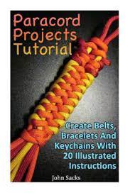 We did not find results for: Paracord Projects Tutorial Create Belts Bracelets And Keychains With 20 Illustrated Instructions By John Sacks Paperback Barnes Noble