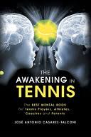 Focused on teaching mental toughness there are many books on sports psychology that parents of athletes at any age can enjoy, but john o'sullivan's changing the game: The Awakening In Tennis The Best Mental Book For Tennis Players Athletes Jose Antonio Casares Falconi Google Books