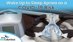 Do i have a higher risk of getting coronavirus because i have sleep. Sleep Better Columbus Author1