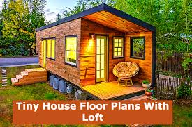tiny house floor plans with loft