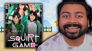 I watched Squirt Game I mean Squirt Game I mean sorry I mean Squirt Game I  mean Squirt Game - YouTube