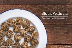 black walnuts 7 amazing health