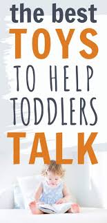 the best toys to help toddlers talk
