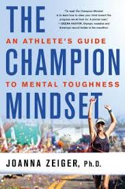 This book is a comprehensive resource on the history, theory, and practice of mindfulness in sport. The Champion Mindset An Athlete S Guide To Mental Toughness By Joanna Zeiger
