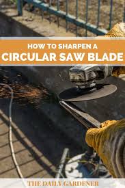 How To Sharpen A Circular Saw Blade Video Guide Tips