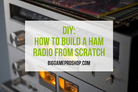 Well, ok, working dx on qrp is highly satisfying too! Diy How To Build A Ham Radio From Scratch 5 Main Components Big Game Pro Shop