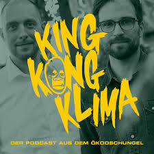 King Kong Klima – der Podcast aus dem Ökodschungel