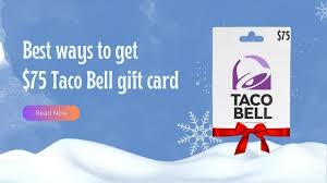 75 taco bell gift card best ways to get