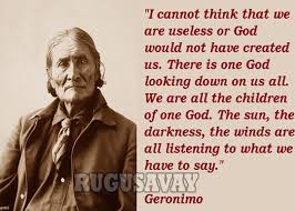 Geronimo Quotes. QuotesGram via Relatably.com