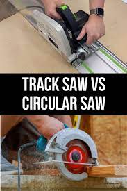 track saw vs circular saw which