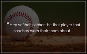 Discover and share quotes about softball teamwork. 50 Best Inspirational Softball Quotes Sayings Slogans