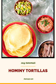 homemade hominy tortillas moist and