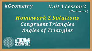 Joomlaxe.com • the six elements of a triangle are its three angles and the three sides. Homework 2 Solutions For Congruent Triangles Angles From Unit 4 Lesson 3 Geometry Youtube