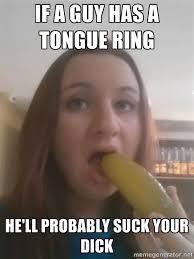 if a guy has a tongue ring he&#39;ll probably suck your dick - vape ... via Relatably.com